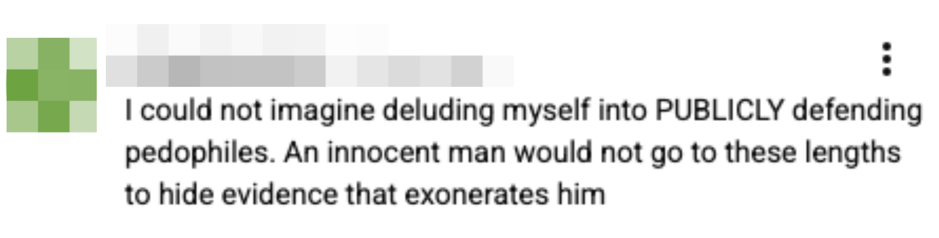Comment expressing disbelief astir  publically  defending accused individuals, suggesting that an guiltless  idiosyncratic   wouldn&#x27;t fell  exonerating evidence