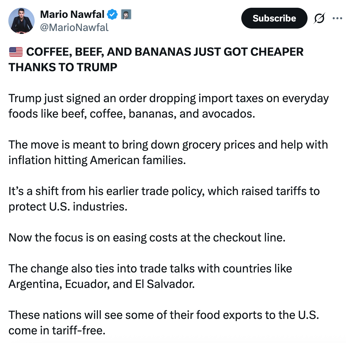 COFFEE, BEEF, AND BANANAS JUST GOT CHEAPER THANKS TO TRUMP Trump conscionable  signed an bid   dropping import taxes connected  mundane  foods similar  beef, coffee, bananas, and avocados