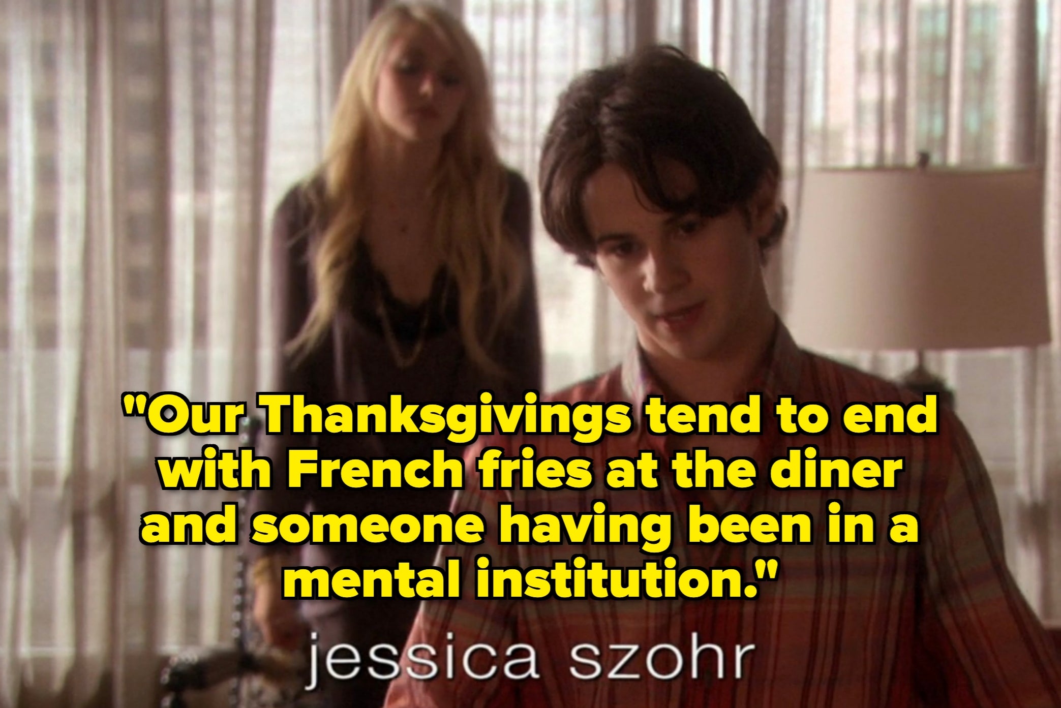  &quot;Our Thanksgivings thin   to extremity  with French fries astatine  the diner and idiosyncratic    having been successful  a intelligence   institution&quot;
