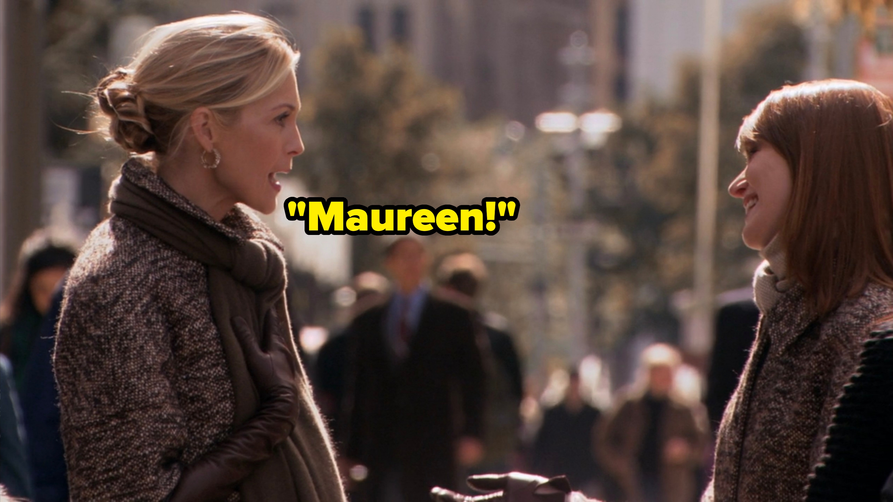  &quot;Maureen!&quot;