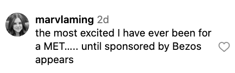 "the astir excited I person ever been for a MET... until sponsored by Bezos appears."