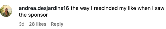 Instagram remark saying, "the mode I rescinded my similar erstwhile I saw the sponsor" by a idiosyncratic with 28 likes
