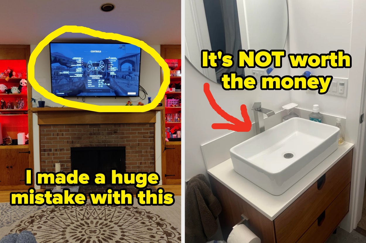 Left: TV above fireplace with text "I made a huge mistake with this;" Right: Bathroom vessel sink with text "It's NOT worth the money"