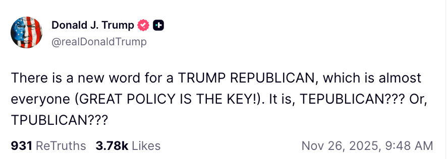 Tweet by Donald J. Trump asking if a caller   connection     for Trump Republican should beryllium  "Tepublican" oregon  "Tpublican."
