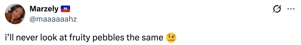 Tweet by Marzely says, "i’ll never look at fruity pebbles the same" with a pleading face emoji