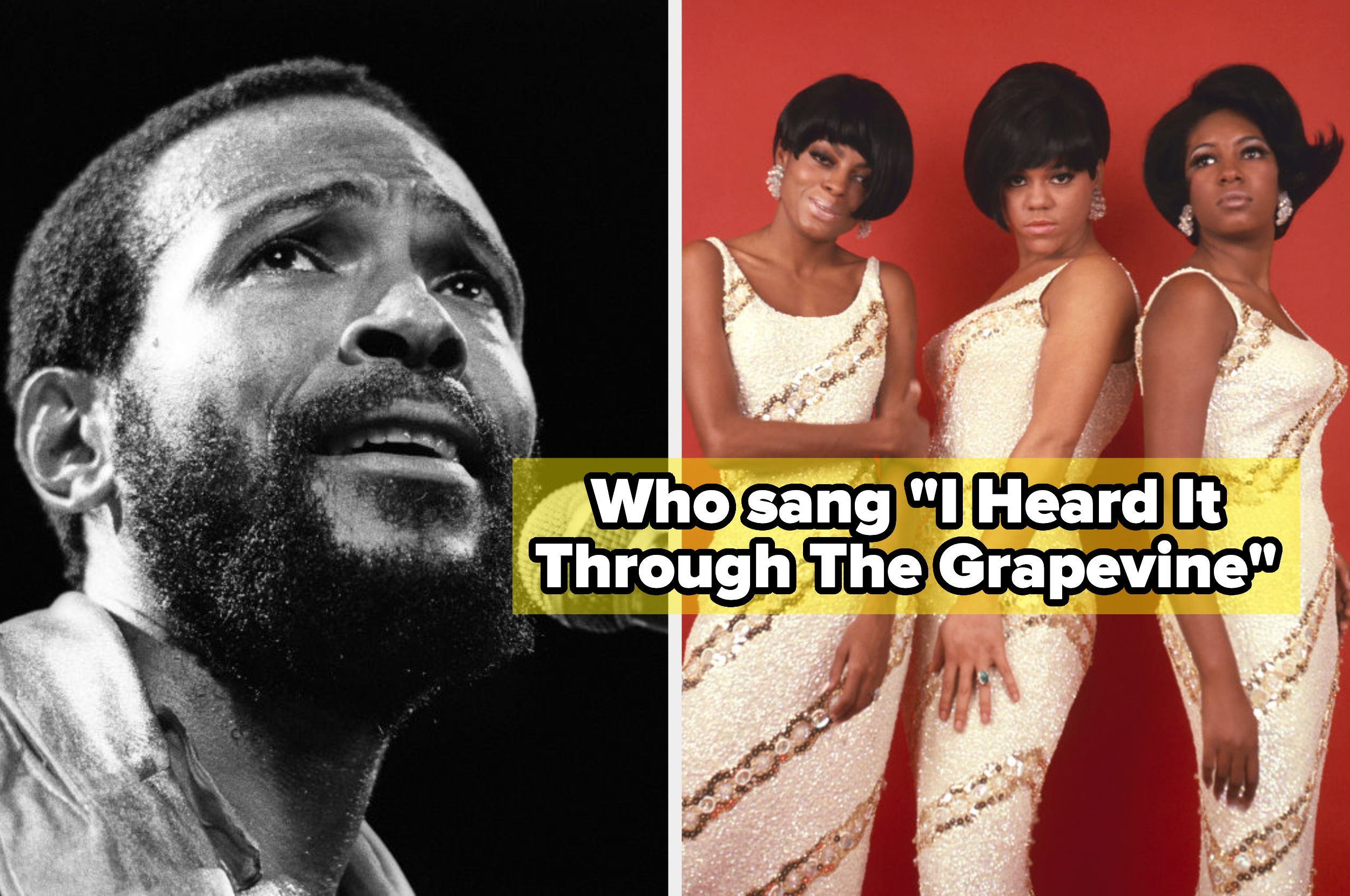 Side-by-side: Marvin Gaye singing, and The Supremes posing in elegant dresses. Text: "Who sang 'I Heard It Through The Grapevine'?"