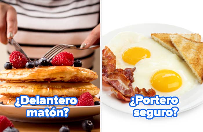  Stack of pancakes with berries and syrup. Text asks, &quot;Delantero matón?&quot; Right: Eggs, bacon, toast. Text asks, &quot;Portero seguro?&quot;
