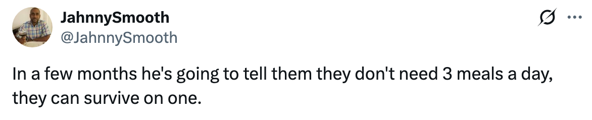 Tweet av JohnnySmooth: "Om noen måneder skal han fortelle dem at de ikke trenger 3 måltider om dagen, de kan overleve på ett."