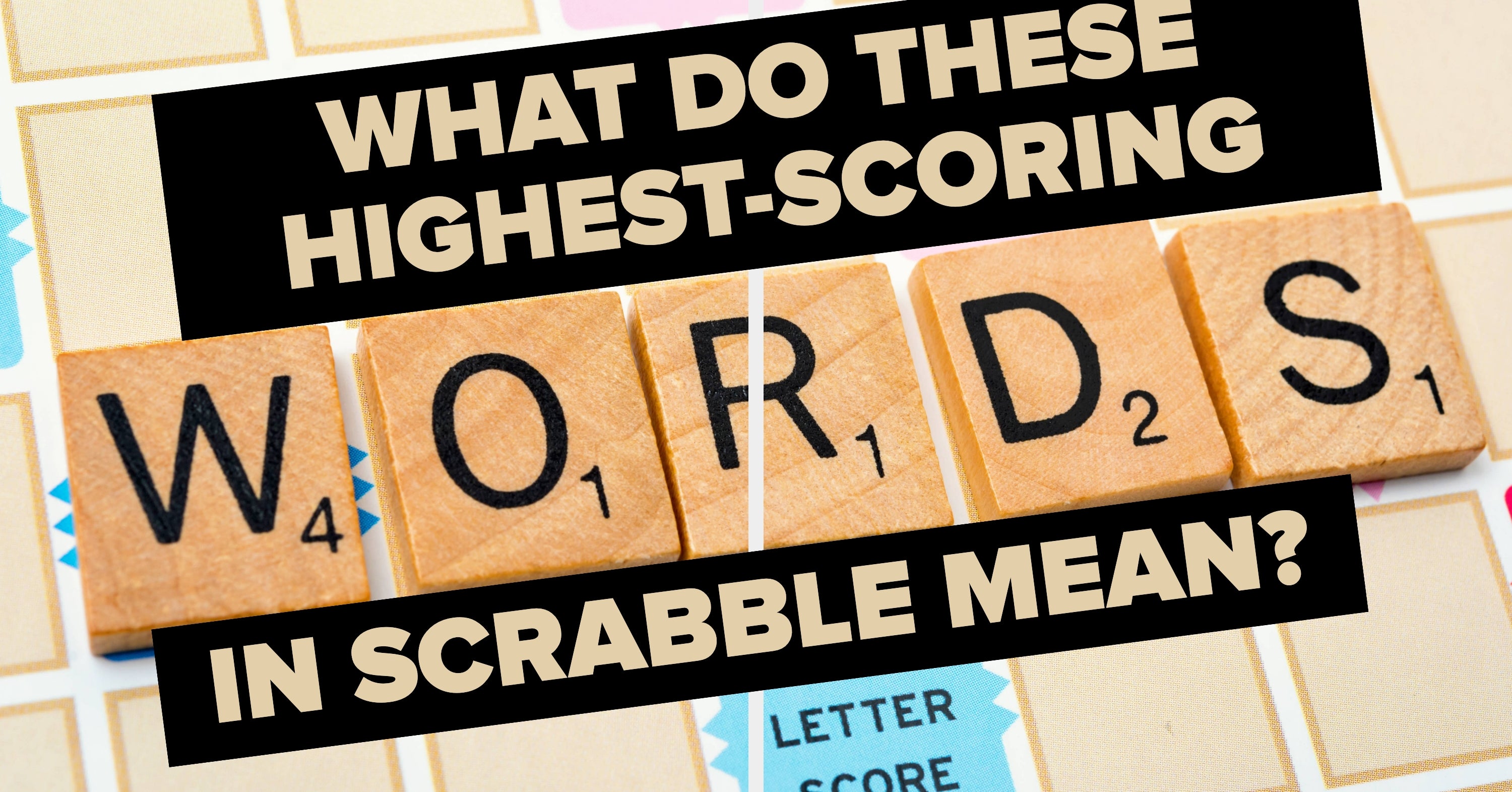 These Are The Highest-Scoring Words In Scrabble — Do You Know What They Mean?