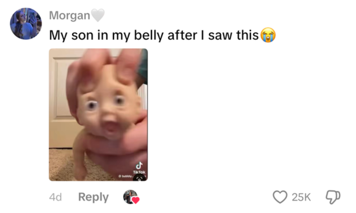 A TikTok video of a distorted doll with text: "My son in my belly after I saw this" followed by a crying emoji