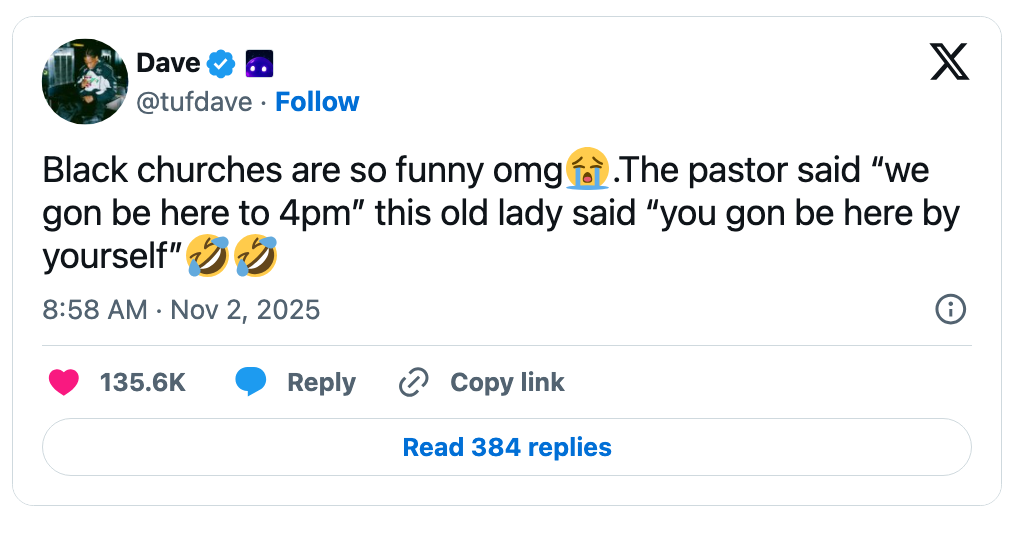 Tweet screenshot by idiosyncratic Dave astir a humorous enactment successful a achromatic religion involving the pastor and an aged lady's effect astir staying until 4pm