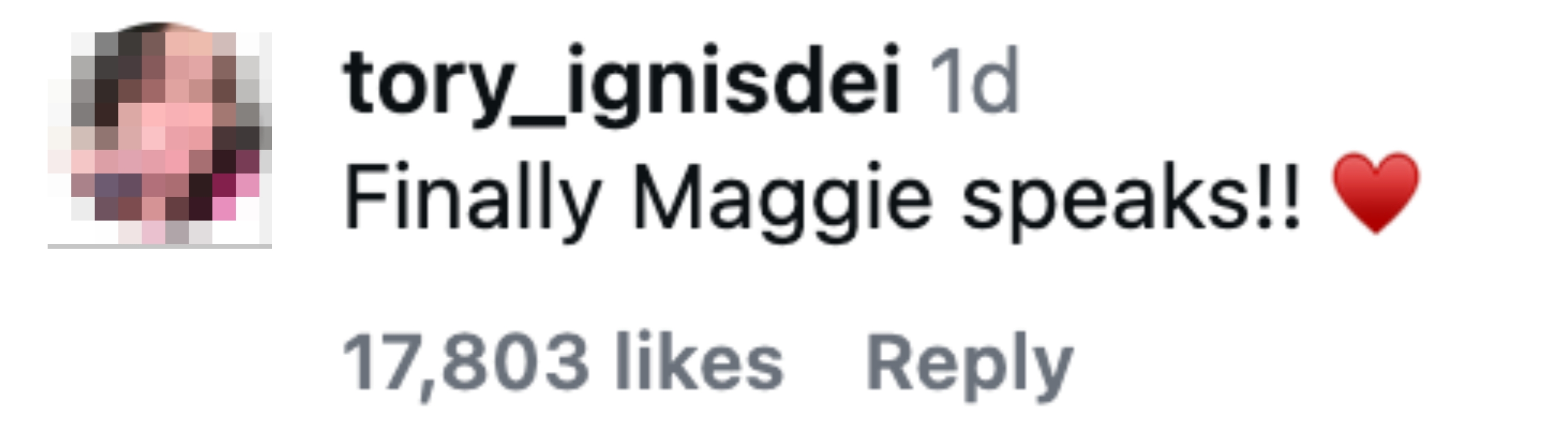 Comment with 17,803 likes reads, "Finally Maggie speaks!!" followed by a reddish bosom emoji