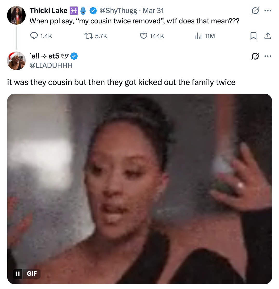 Tweet treatment astir the humorous and confusing quality of the operation "cousin doubly removed," followed by a gif reaction