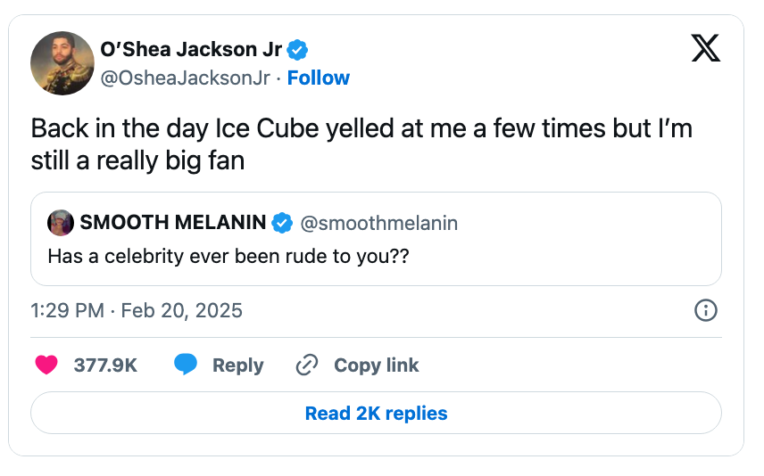 Tweet from O'Shea Jackson Jr. saying Ice Cube yelled astatine him but remains a large fan; effect to a question connected personage rudeness with 377.9K likes