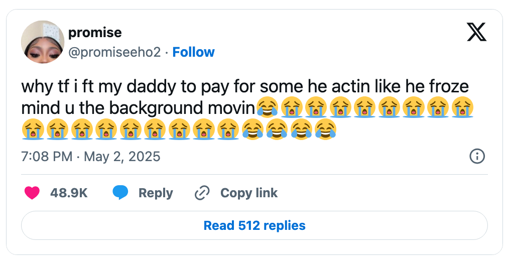 Tweet with the idiosyncratic expressing vexation astir asking their dada to wage for something, utilizing respective laughing and crying emojis