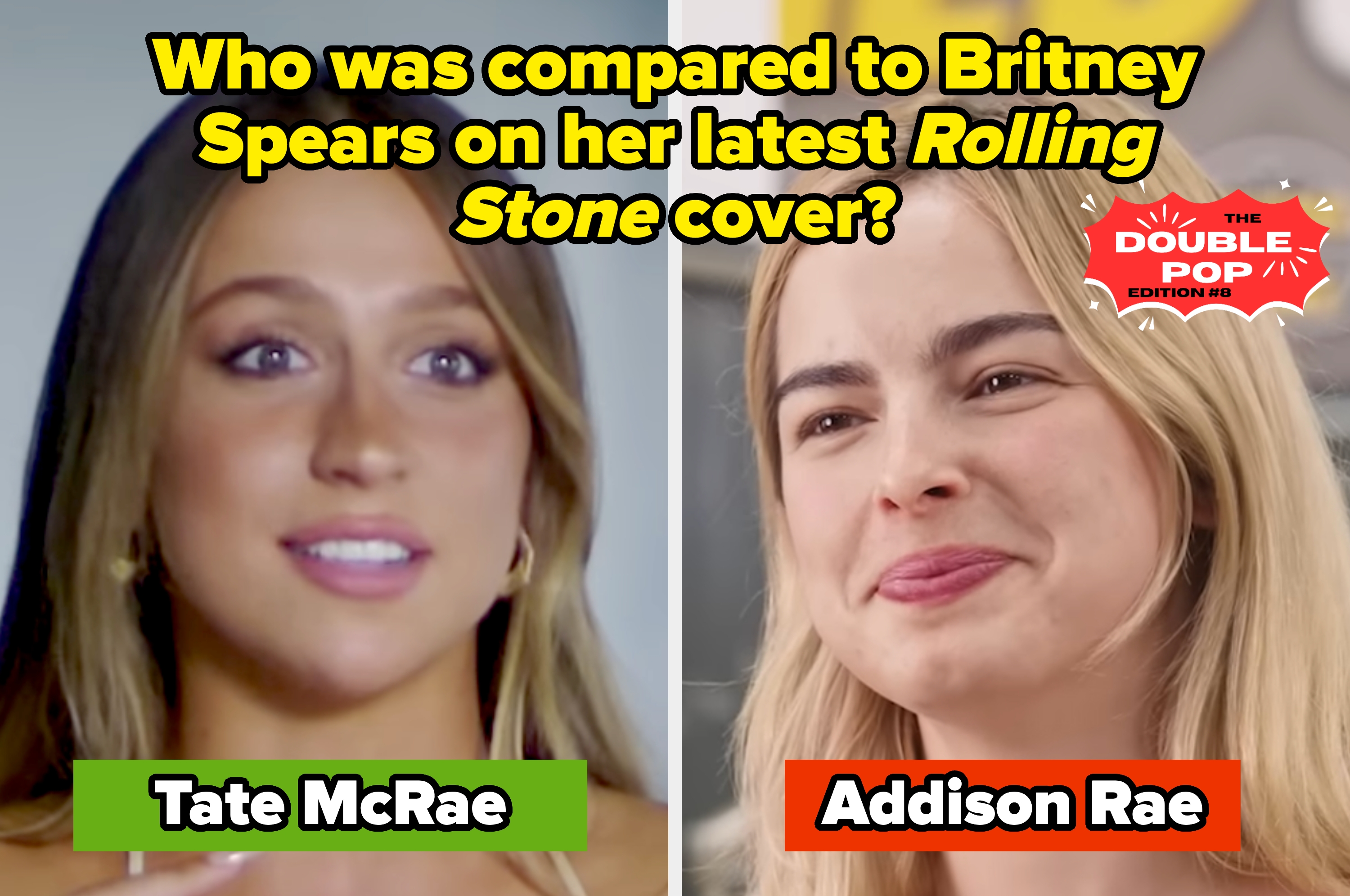 Split image of Tate McRae and Addison Rae with text asking, "Who was compared to Britney Spears on her latest Rolling Stone cover?"