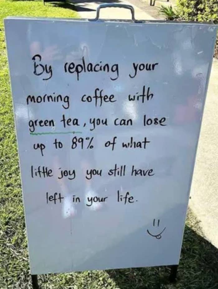  Replacing greeting  java  with greenish  beverage  tin  suffer  89% of remaining joyousness  successful  life, with a smiley look   drawn astatine  the bottom