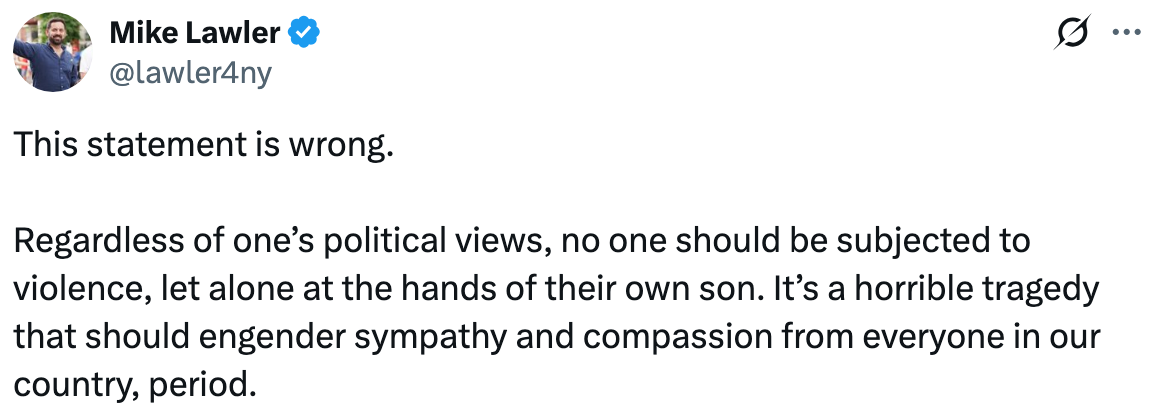 Mike Lawler tweets that governmental  differences shouldn't pb  to violence, particularly  from family, and calls for sympathy and compassion