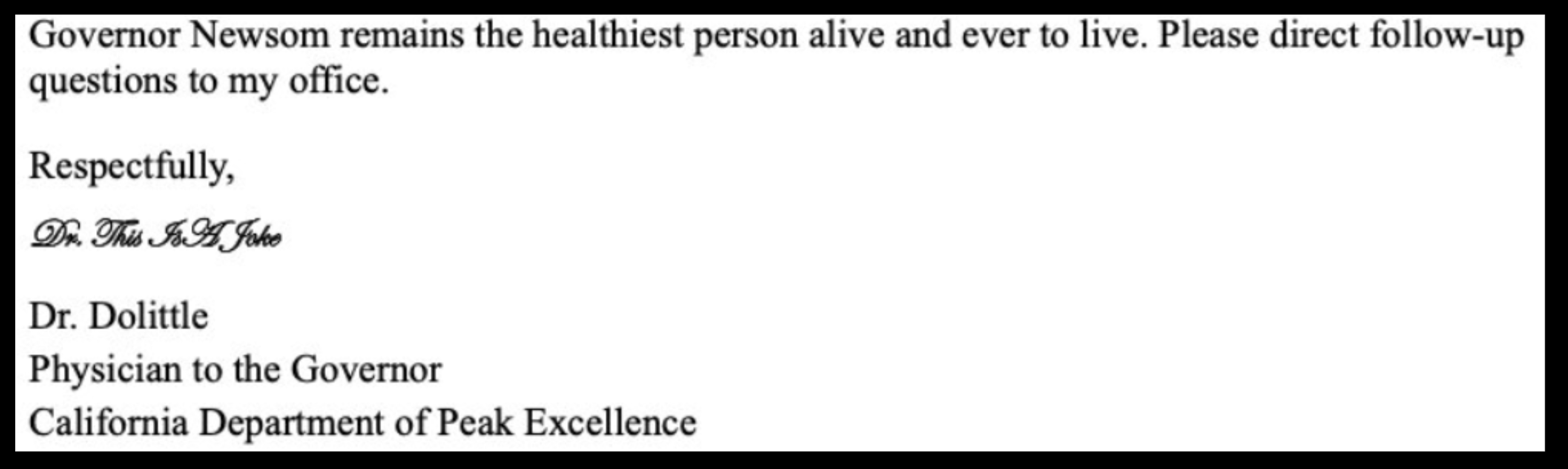 Brev som oppgir guvernør Newsoms helsestatus, signert av Dr. Dolittle, lege til guvernøren, California Department of Peak Excellence