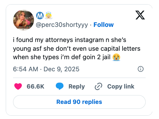Social media station  jokingly noting fearfulness  astir  a young attorney, arsenic  indicated by casual Instagram benignant   and deficiency  of superior  letters, with implicit    66k likes