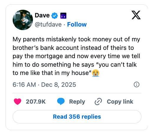 Tweet by @tufdave joking astir  his parents mistakenly utilizing his brother's slope  relationship  for owe  payments, with a humorous response