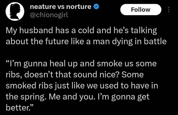 Tweet about a husband with a cold acting dramatically, talks of future smoked ribs, and healing