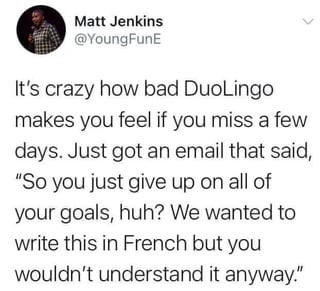Tweet humorously criticizing DuoLingo for shaming users in emails when they miss practice, suggesting a sarcastic message about abandoning goals