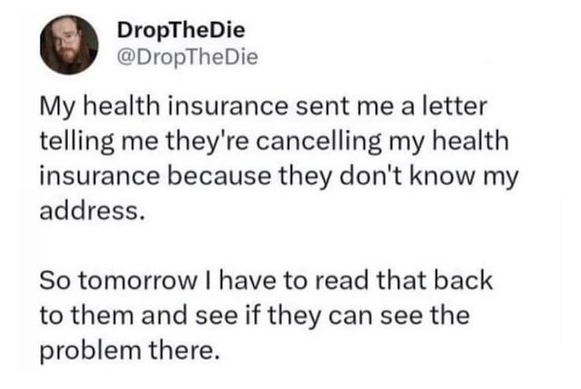 A humorous social media post about insurance cancellation due to an unknown address, with a plan to highlight the irony to the company