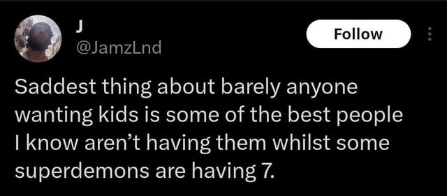 Tweet expressing concern about good people not having kids, whereas others, described as \"superdemons,\" are having many