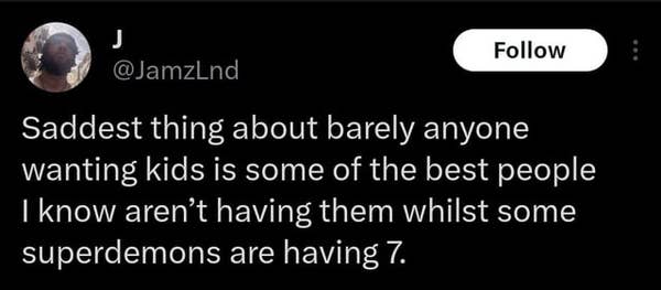Tweet expressing concern about good people not having kids, whereas others, described as \"superdemons,\" are having many