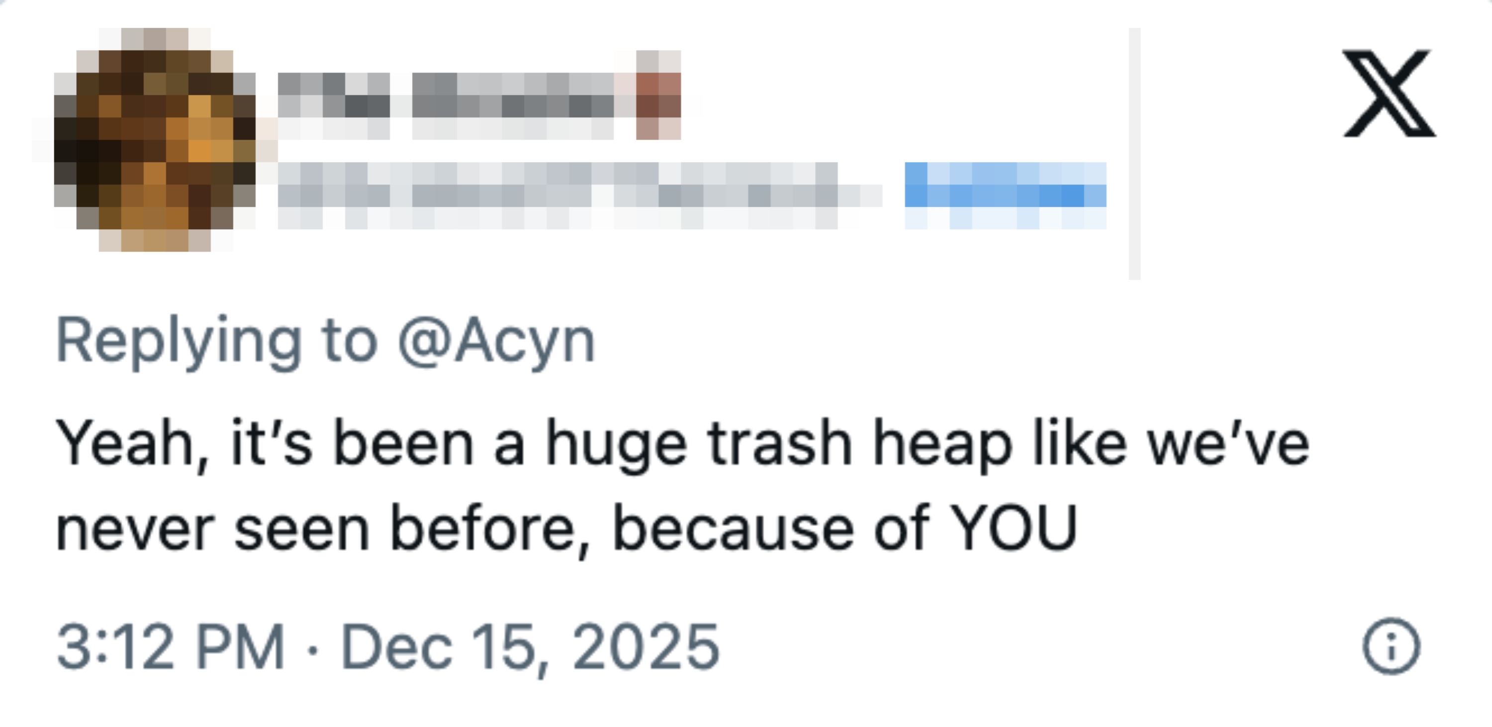  "Yeah, it's been a immense  trash heap similar  we've ne'er  seen before, due to the fact that of YOU." Dated Dec 15, 2025