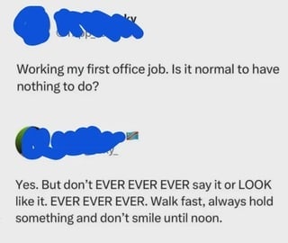 Text exchange about first office job. Second message advises pretending to be busy: \"Walk fast, always hold something and donāt smile until noon.\"