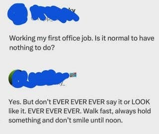 Text exchange about first office job. Second message advises pretending to be busy: \"Walk fast, always hold something and donāt smile until noon.\"