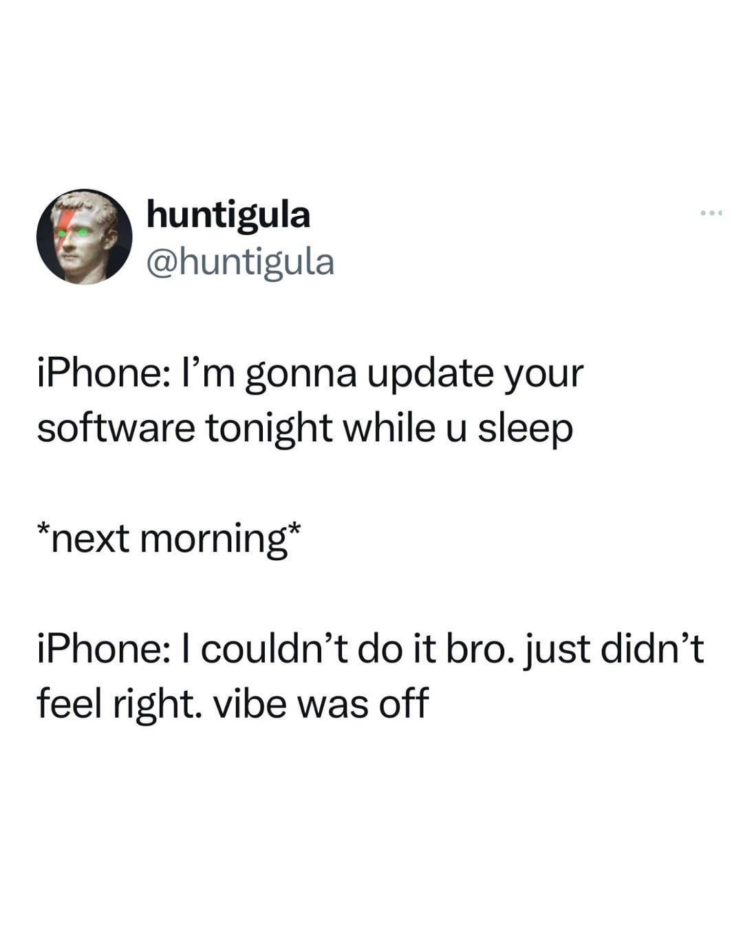 Tweet parody: A conversation with an iPhone that promises software updates during sleep but doesn\&\#x27;t complete them, citing a bad vibe