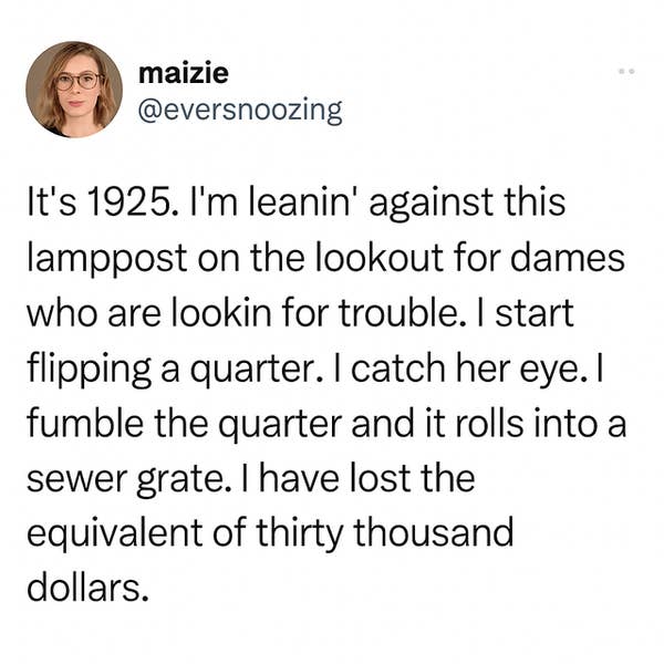A humorous tweet imagining a person in 1925 losing a quarter, worth thirty thousand dollars today, down a sewer grate