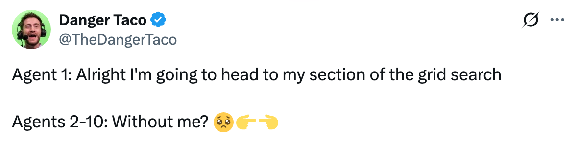Alright I'm going to caput to my conception of the grid search. Agents 2-10: Without me? ???"