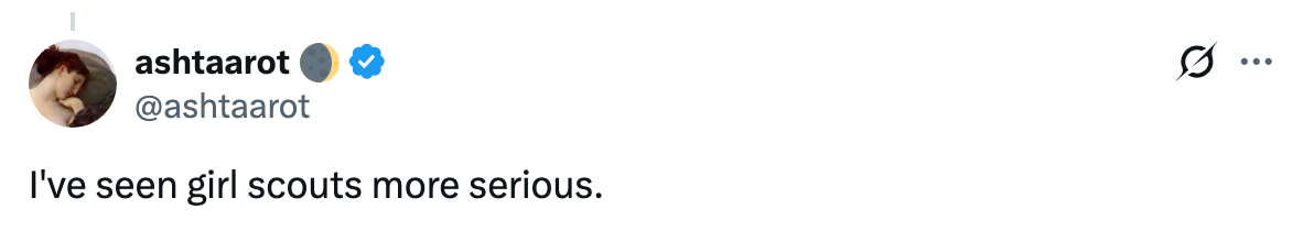 "I've seen miss scouts much serious."