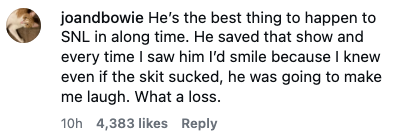 Social media remark  praising idiosyncratic    for revitalizing SNL and their quality  to marque   the commenter laugh, expressing sadness astatine  their loss