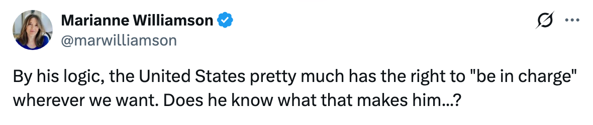 Tweet by Marianne Williamson questioning a person's logic about U.S. power, implying a critical perspective