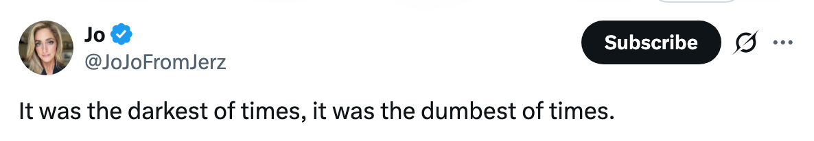  "It was the darkest of times, it was the dumbest of times."