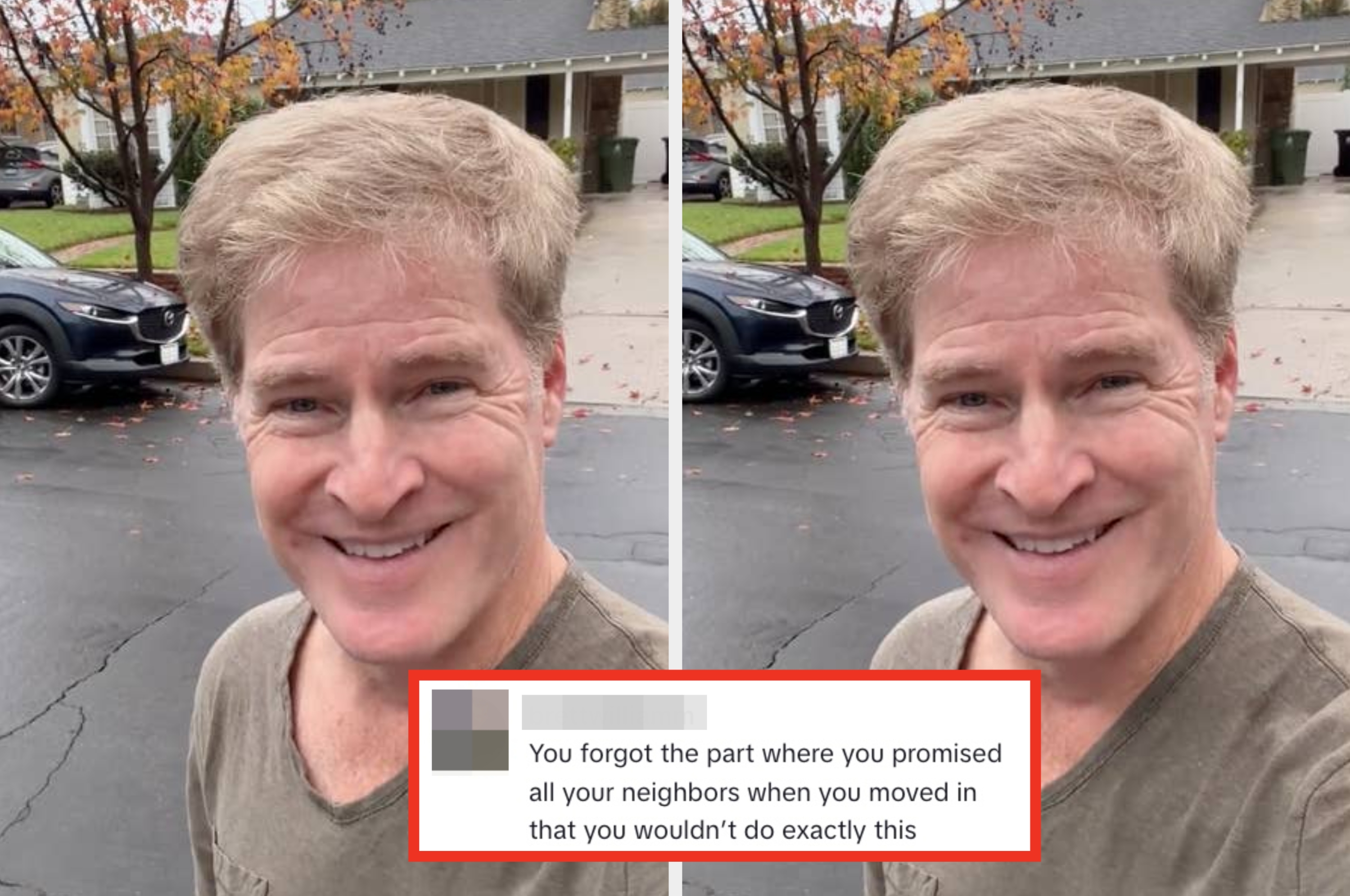 Man smiling outside a suburban house. Overlay text reads a comment about breaking a promise to neighbors upon moving in