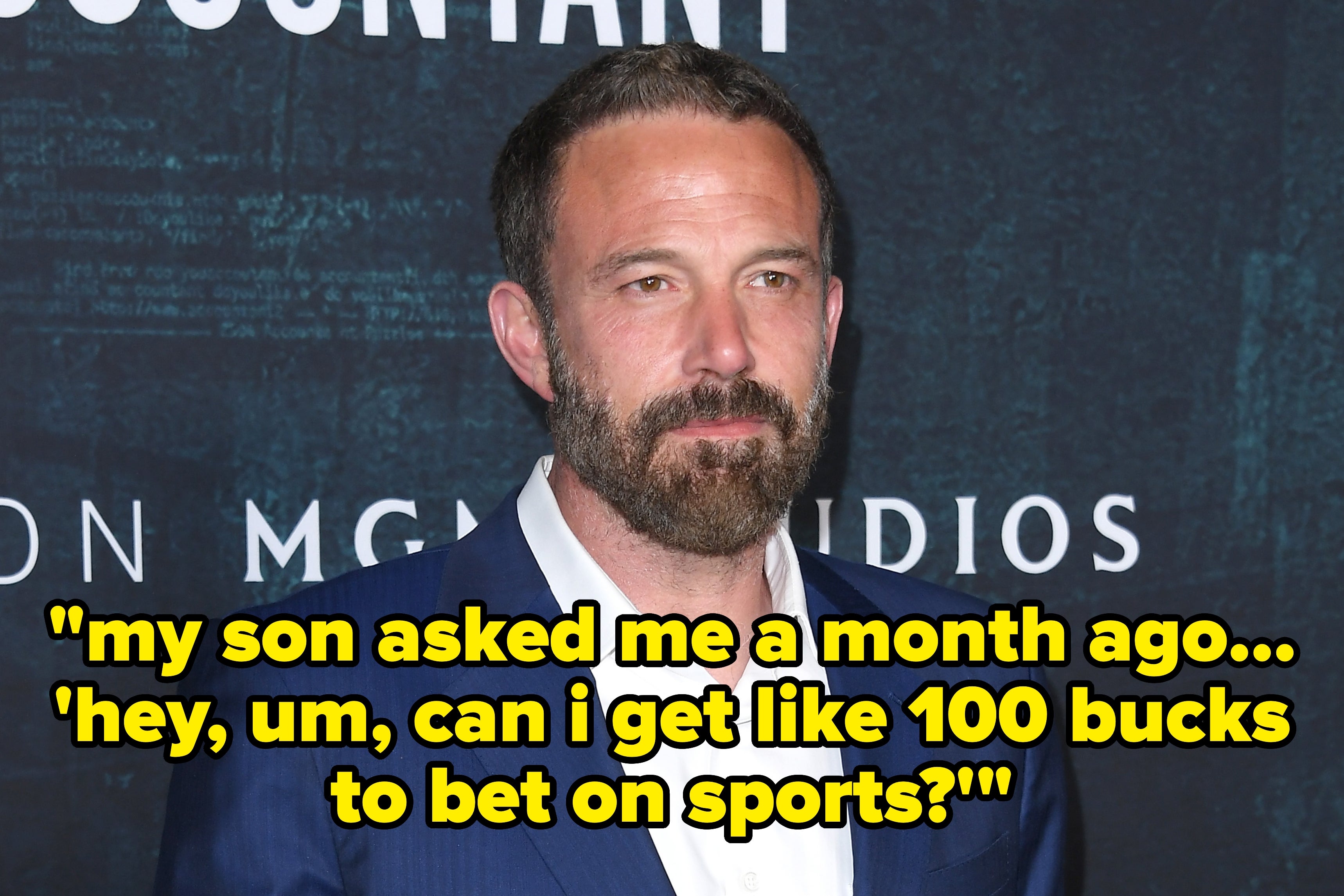 Ben Affleck Was Visibly Outraged As He Revealed His 13-Year-Old Son Asked Him For Money To Bet On Sports