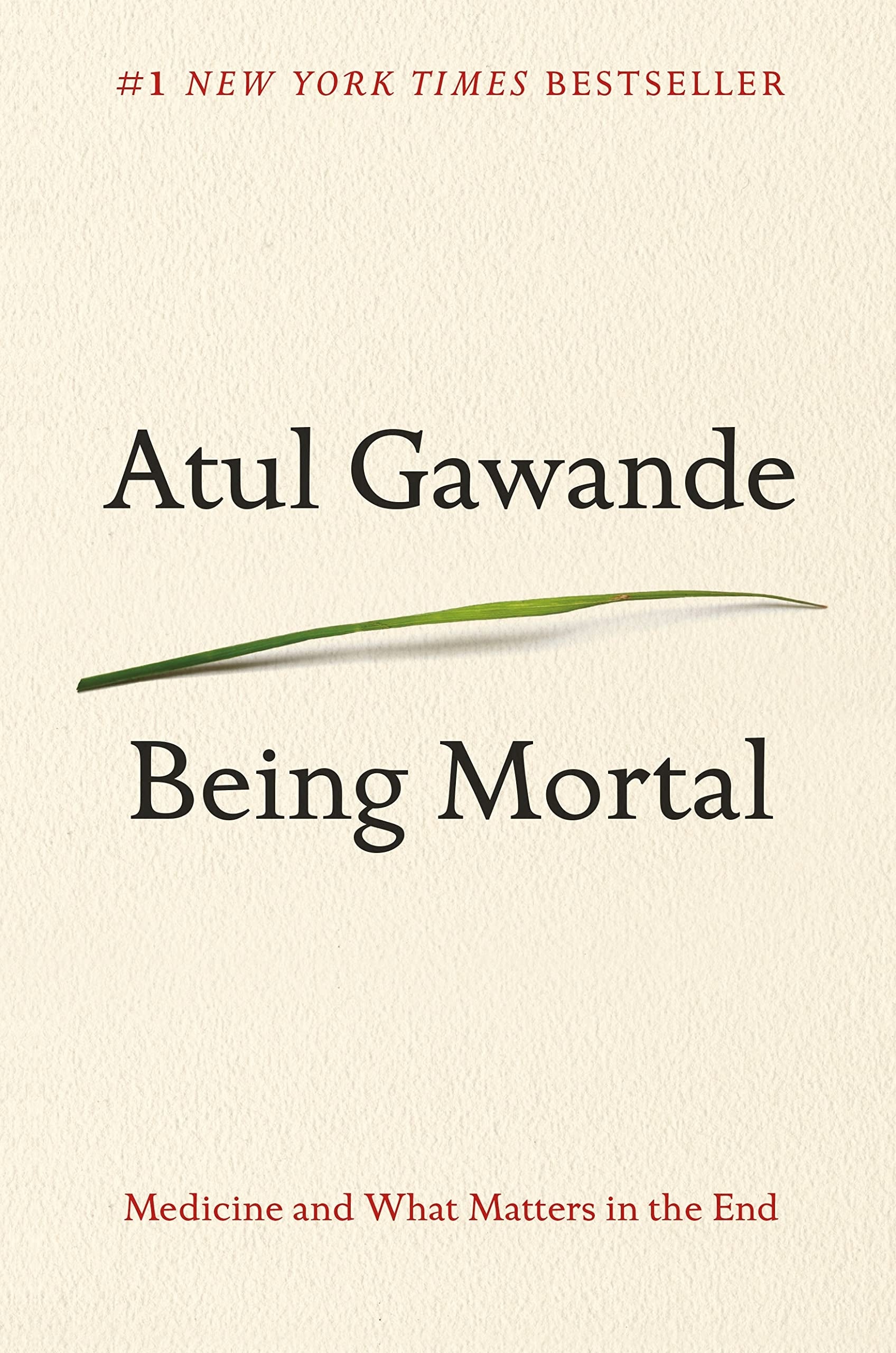 Book cover of "Being Mortal" by Atul Gawande, marked as a #1 New York Times Bestseller, focuses on medicine and end-of-life care