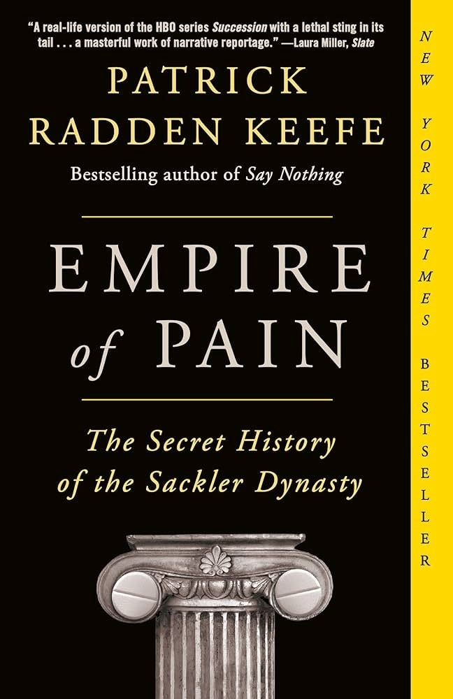 Book cover of "Empire of Pain" by Patrick Radden Keefe, detailing the Sackler family’s history. The cover features a column base graphic