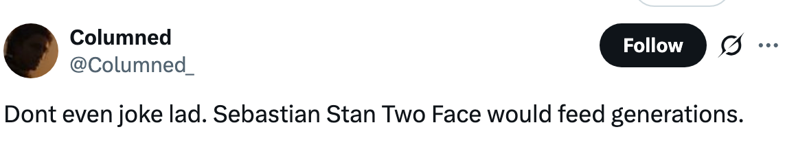  "Dont adjacent    gag  lad. Sebastian Stan Two Face would provender  generations."