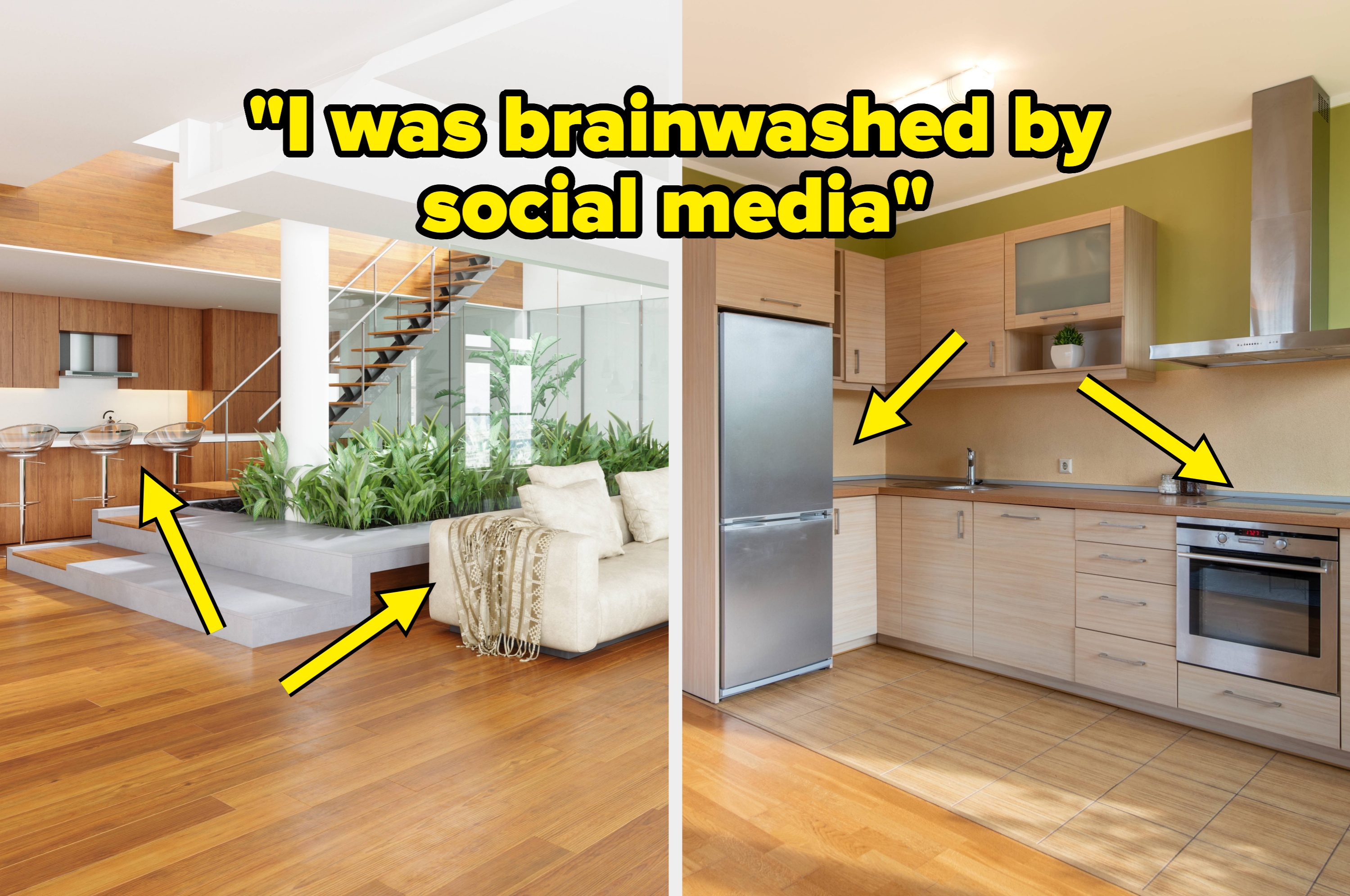 Split image: Left shows a modern living room; right shows a kitchen. Overlaid text reads, "I was brainwashed from social media."