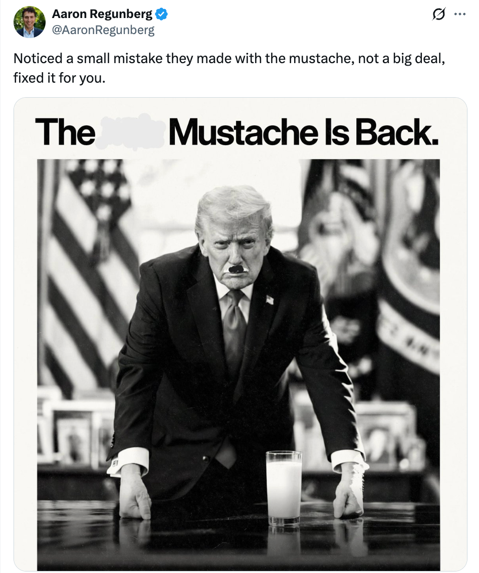A digitally altered representation  of a antheral   successful  a suit   astatine  a table  with a mustache, accompanied by the caption "Mustache Is Back."