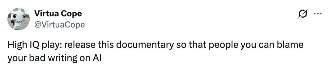 Innlegg av Virtua Cope: "Lykk med høy IQ: slipp denne dokumentaren slik at folk du kan legge skylden på den dårlige skriften din på AI."