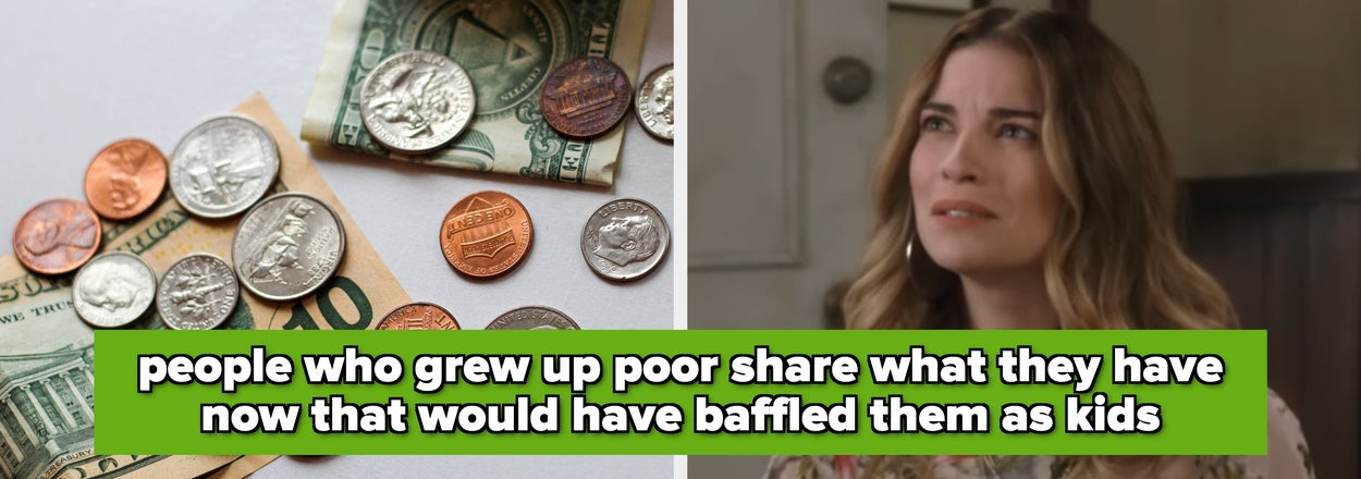 People Who Grew Up In Poverty Are Sharing The Things They Have Today That Would Baffle Them As A Child, And It's Eye-Opening
