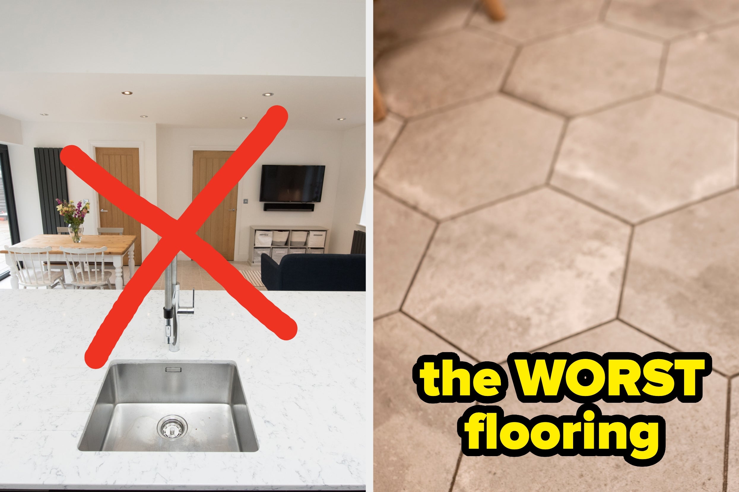 Split image: Left side shows a kitchen sink with a red X; right side features hexagonal tile flooring labeled "the WORST flooring"